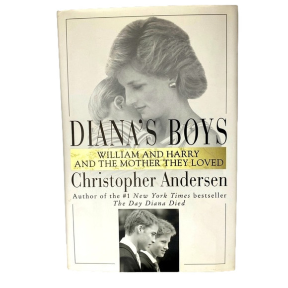 𝅺diana’s Boys: William and Harry And The Mother They Loved by William Anderson - Picture 1 of 9